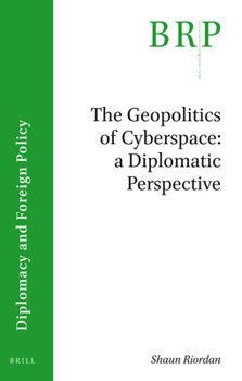 Paperback The Geopolitics of Cyberspace: A Diplomatic Perspective Book