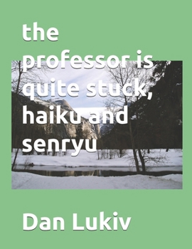 Paperback The professor is quite stuck, haiku and senryu Book