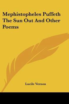 Paperback Mephistopheles Puffeth The Sun Out And Other Poems Book