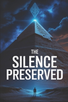 The Silence Preserved: A Gripping Archaeological Thriller of Lost Languages and Cosmic Secrets