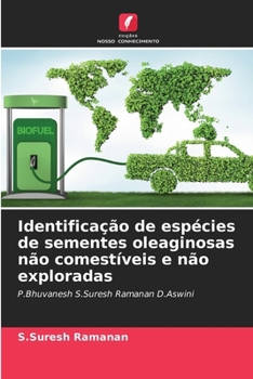 Identificação de espécies de sementes oleaginosas não comestíveis e não exploradas (Portuguese Edition)