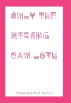 Hardcover Only the Strong Can Love Book