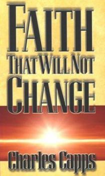 Paperback Faith That Will Not Change Book