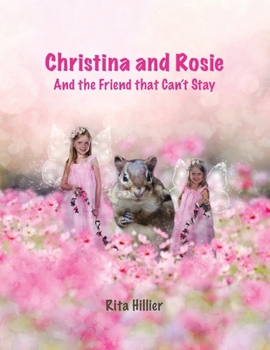 Paperback Christina and Rosie: And the Friend that Can't Stay Book