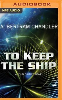 To Keep the Ship - Book #3 of the John Grimes: Far Traveller Couriers