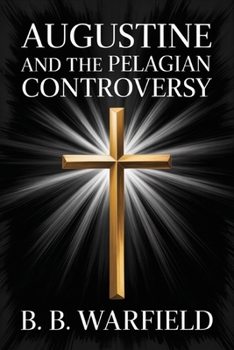 Augustine and the Pelagian Controversy