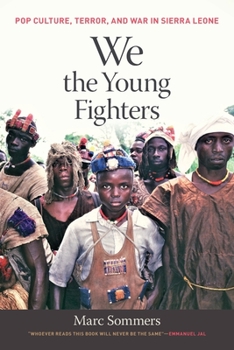 Paperback We the Young Fighters: Pop Culture, Terror, and War in Sierra Leone Book