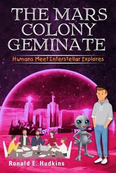 Paperback The Mars Colony Geminate: Humans Meet Interstellar Explores Book