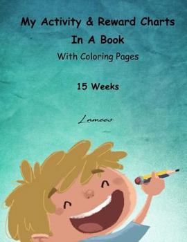 Paperback My Activity & Reward Charts In A Book With Coloring Pages (15 Weeks) Book