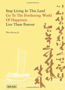 Hardcover Stop Living in This Land, Go to the Everlasting World of Happiness, Live There Forever Book