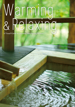 Paperback Warming and Relaxing: A Visual Guide to Japanese Hot Spring Resorts Book