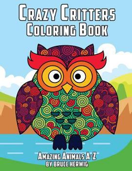 Paperback Crazy Critters Coloring Book: Amazing Animals A-Z Book