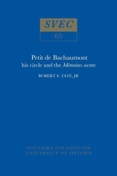 Hardcover Petit de Bachaumont: His Circle and the 'Mémoires Secrets' Book