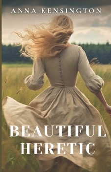Paperback Beautiful Heretic: A Historical Time-Travel Romance Book