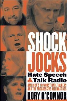 Paperback Shock Jocks: Hate Speech and Talk Radio: America's Ten Worst Hate Talkers and the Progressive Alternatives Book