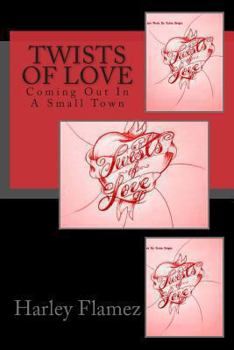 Paperback Twists Of Love: Coming Out In A Small Town Book