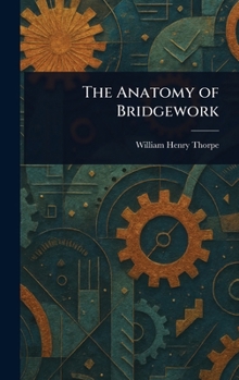 The Anatomy of Bridgework