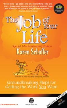 Paperback Job of Your Life: Four Groundbreaking Steps for Getting the Work You Want Book