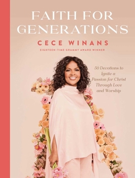 Hardcover Faith for Generations: 50 Devotions to Ignite a Passion for Christ through Love and Worship Book