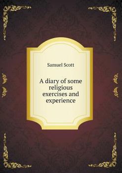 Paperback A diary of some religious exercises and experience Book