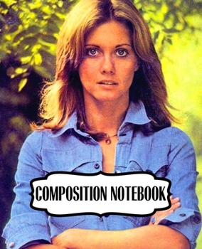 Paperback Composition Notebook: Olivia Newton-John English-Australian Singer, Songwriter Single You're the One That I Want Greatest Hit, 110 blank pag Book