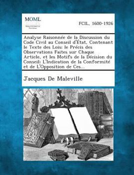 Paperback Analyse Raisonnee de La Discussion Du Code Civil Au Conseil D'Etat, Contenant Le Texte Des Lois; Le Precis Des Observations Faites Sur Chaque Article, [French] Book