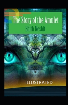 The Story of the Amulet Illustrated