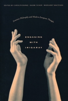 Paperback Engaging with Irigaray: Feminist Philosophy and Modern European Thought Book