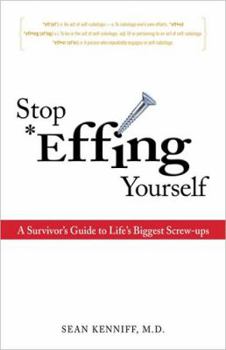 Paperback Stop Effing Yourself: A Survivor's Guide to Life's Biggest Screw-Ups Book