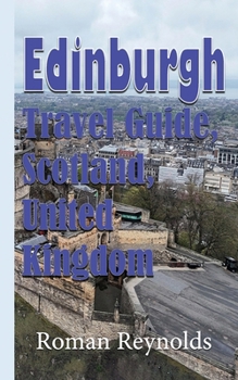 Paperback Edinburgh Travel Guide, Scotland, United Kingdom: Discover Edinburgh Book