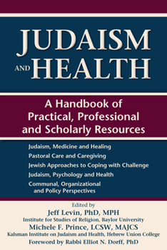 Paperback Judaism and Health: A Handbook of Practical, Professional and Scholarly Resources Book
