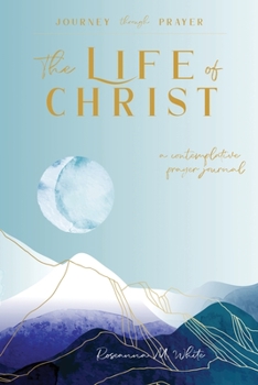 Paperback The Life of Christ (II): A Contemplative Prayer Journal Book