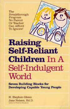 Paperback Raising Self-Reliant Children in a Self-Indulgent World: Seven Building Blocks for Developing Capable Young People Book