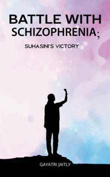 Paperback Battle with schizophrenia Suhasinis victory Book