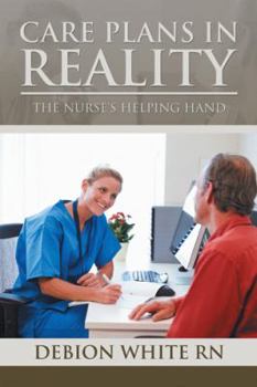 Paperback Care Plans in Reality: The Nurse's Helping Hand Book