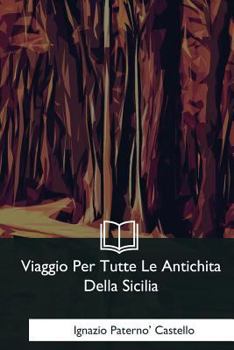 Paperback Viaggio Per Tutte Le Antichita Della Sicilia [Italian] Book