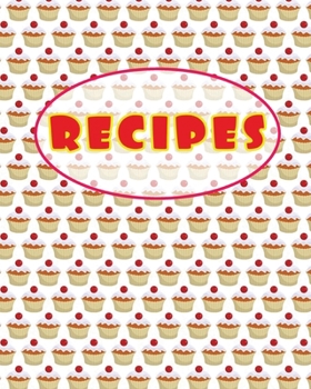 Recipes: Nifty Blank Recipes Book Journal to write your Favorite Recipes and Meals | Perfect Gift for Mother Chef or Baker | Cupcakes Berry