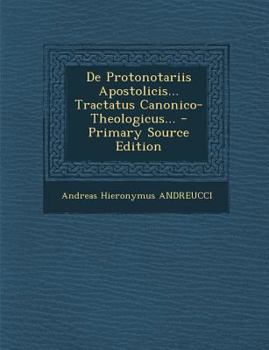 Paperback de Protonotariis Apostolicis... Tractatus Canonico- Theologicus... Book