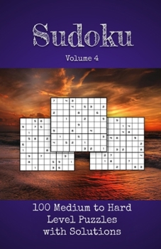 Paperback Sudoku Volume 4: 100 Medium to Hard Level Sudoku Puzzle Game Book For Adults Beginner to Expert Book