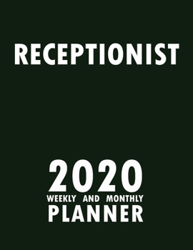 Paperback Receptionist 2020 Weekly and Monthly Planner: 2020 Planner Monthly Weekly inspirational quotes To do list to Jot Down Work Personal Office Stuffs Keep Book