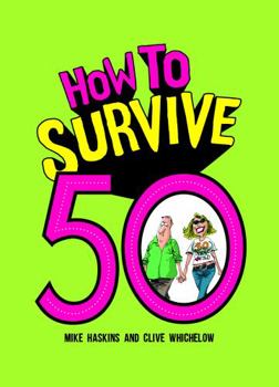 How to Survive 50 - Book  of the How to Survive