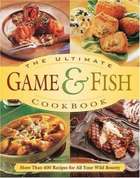 Hardcover The Ultimate Game & Fish Cookbook Book