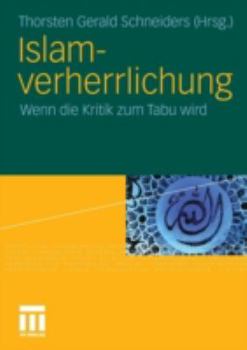 Paperback Islamverherrlichung: Wenn Die Kritik Zum Tabu Wird [German] Book