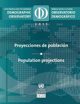 Latin America and the Caribbean Demographic Observatory 2015 : Population Projections