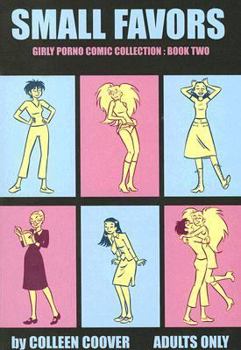 Small Favors, Vol. 2 (Small Favors: Girly Porno Comic Collection) - Book #2 of the Small Favors