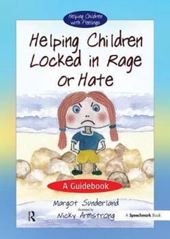 Paperback Helping Children Locked in Rage or Hate: A Guidebook Book