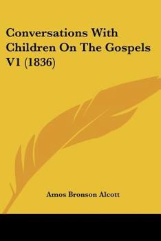 Paperback Conversations With Children On The Gospels V1 (1836) Book