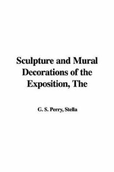 Paperback The Sculpture and Mural Decorations of the Exposition Book