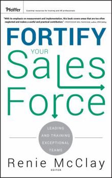 Hardcover Fortify Your Sales Force: Leading and Training Exceptional Teams Book