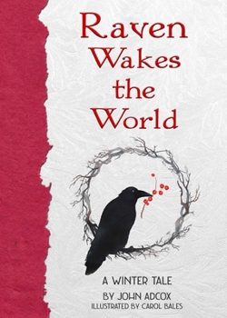 Hardcover Raven Wakes the World: A Winter Tale Book